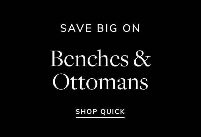 Big Savings on Benches & Ottomans