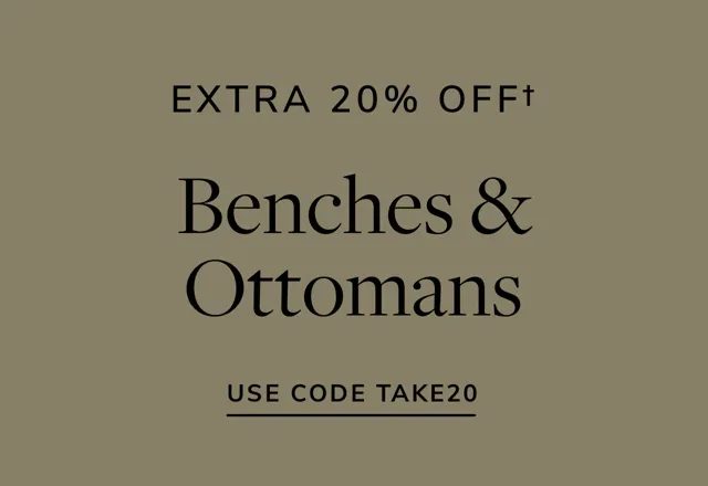 Extra 20% off Benches & Ottomans