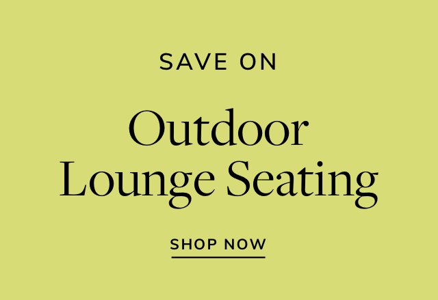 Save on Outdoor Lounge Seating