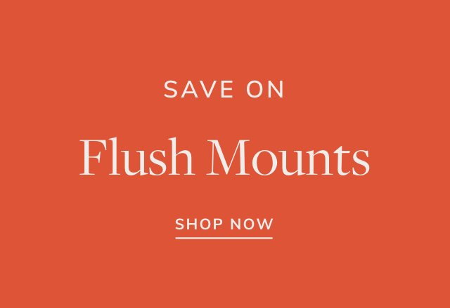 Save on Flush Mounts