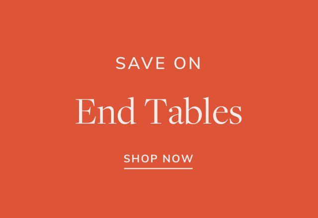 Save on End Tables