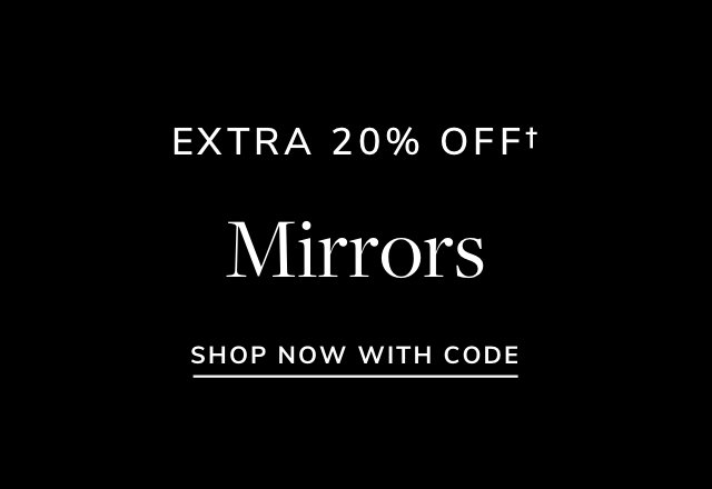 Extra 20% off Mirrors