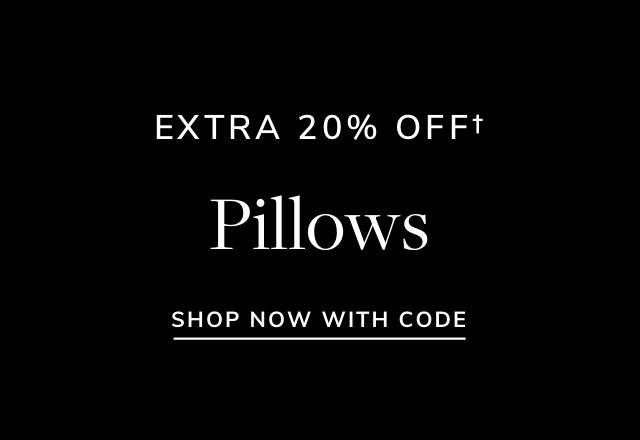 Extra 20% off Pillows