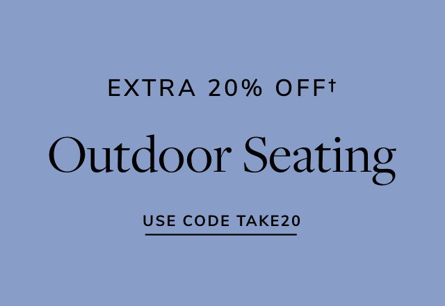 Extra 20% off Outdoor Seating