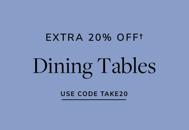 Extra 20% off Dining Tables