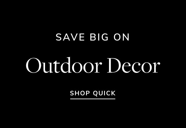 Big Savings on Outdoor Decor