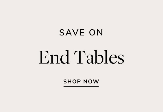 Save on End Tables