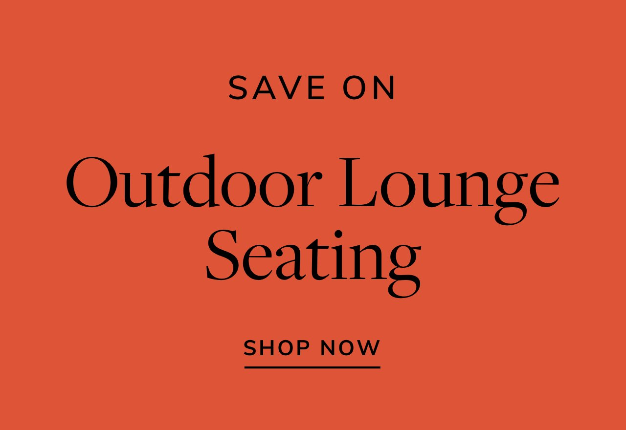 Save on Outdoor Lounge Seating