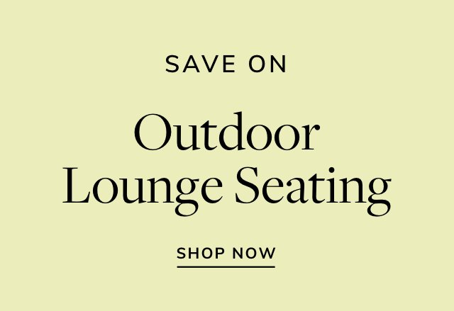 Save on Outdoor Lounge Seating