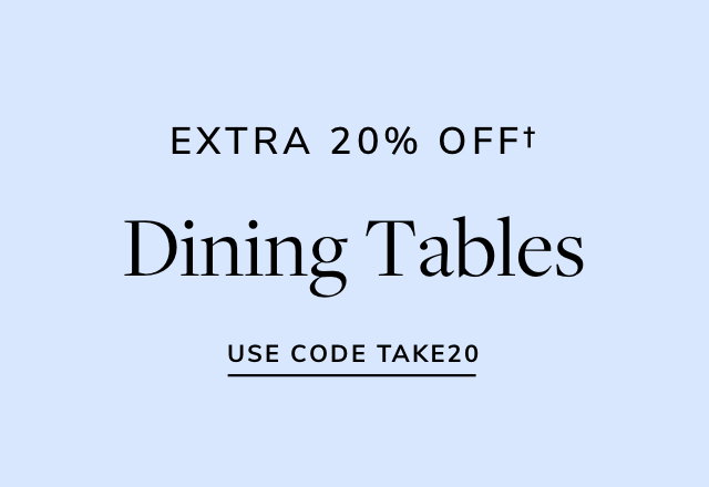 Extra 20% off Dining Tables