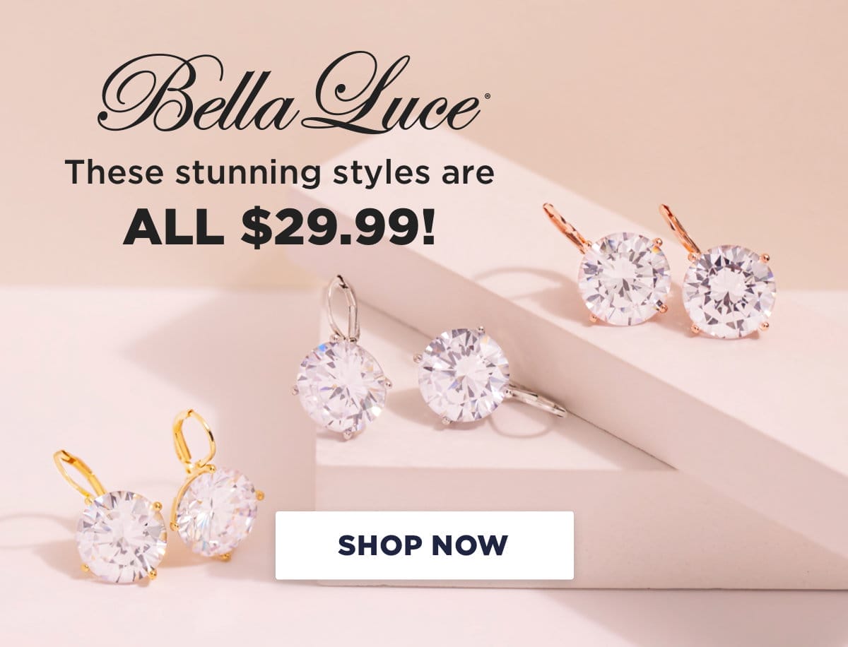 These Bella Luce styles are ALL \\$29.99!