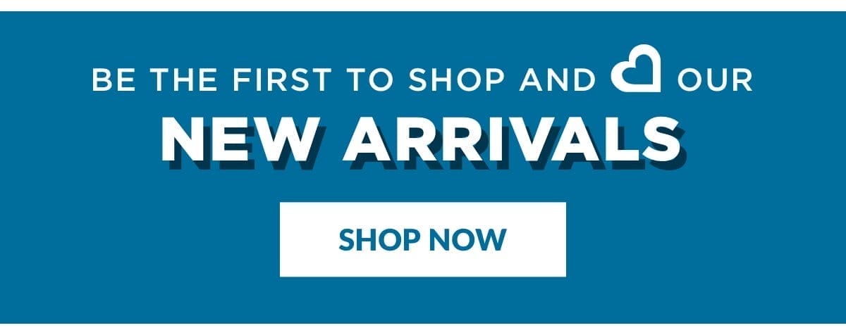  Be the first to shop and love our new arrivals