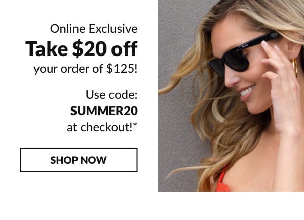 Use code: SUMMER20 at checkout for \\$20 off an order of \\$125