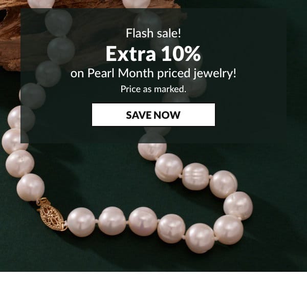 Extra 10% off all pearl jewelry. Price as marked