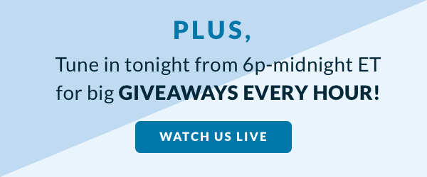 Tune in from 6p-midnight ET for giveaways every hour!