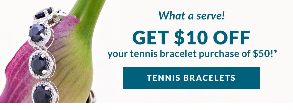 Get \\$10 off your tennis bracelet order of \\$50