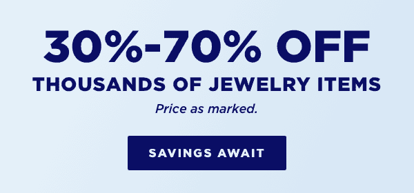 30%-70% off thousands of jewelry items. Price as marked.