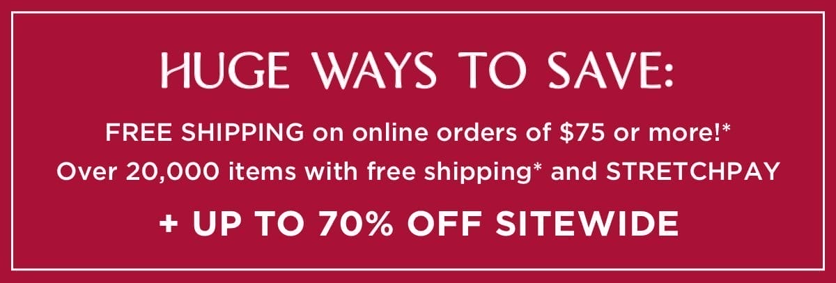 Free shipping on online orders \\$75* or more!