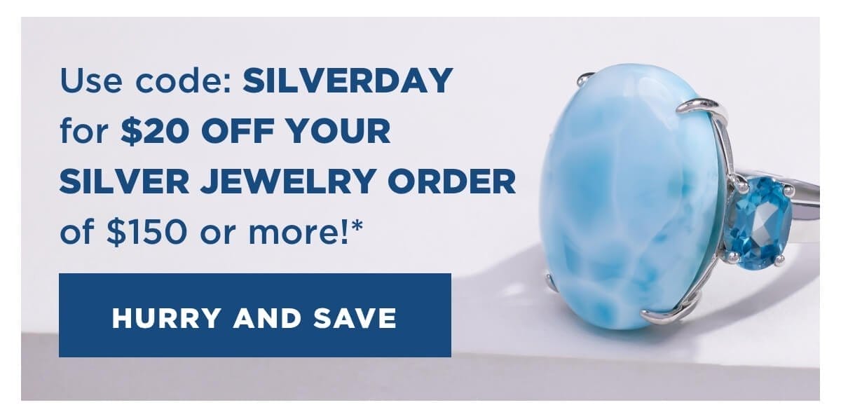 Use code: SILVERDAY at checkout for \\$20 off a silver jewelry order of \\$150