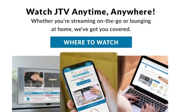 Watch JTV Anytime, Anywhere! Find your channels.