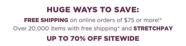 Free shipping on online orders \\$75* or more!