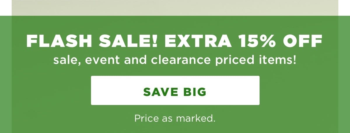 Extra 15% off sale, event and clearance price. Price as marked