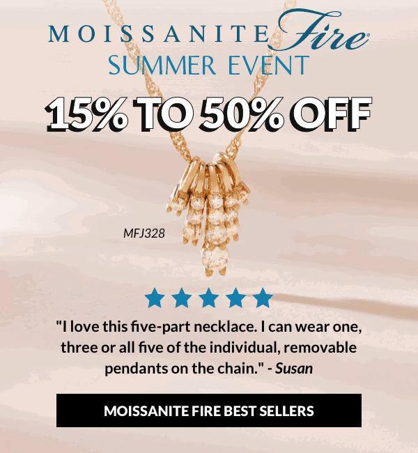 15% - 50% off Moissanite Fire Jewelry 