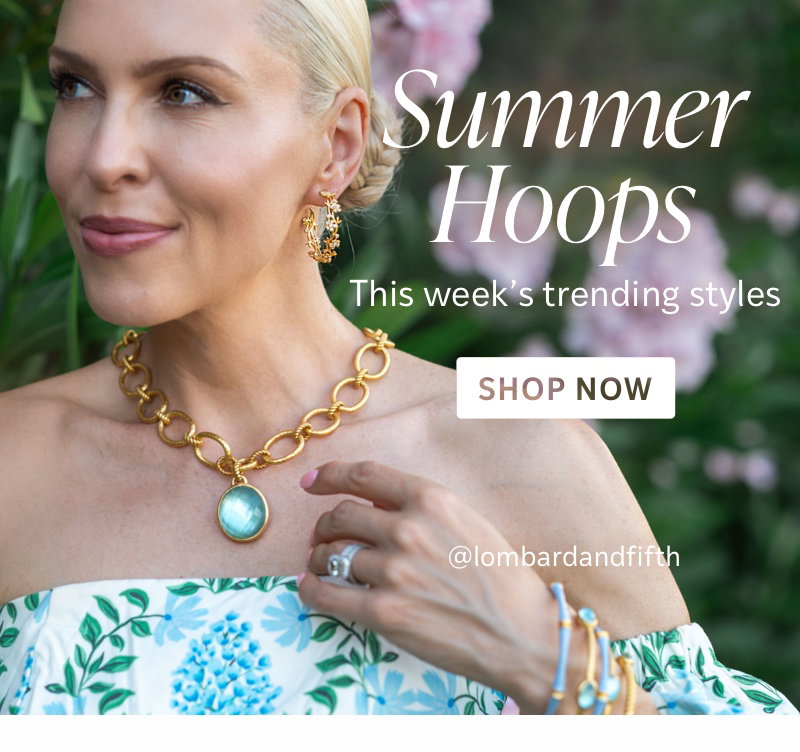 Summer Hoops - Find your favorite new hoops with fashion blogger Veronica Levy of Lombard & Fifth - Shop Now