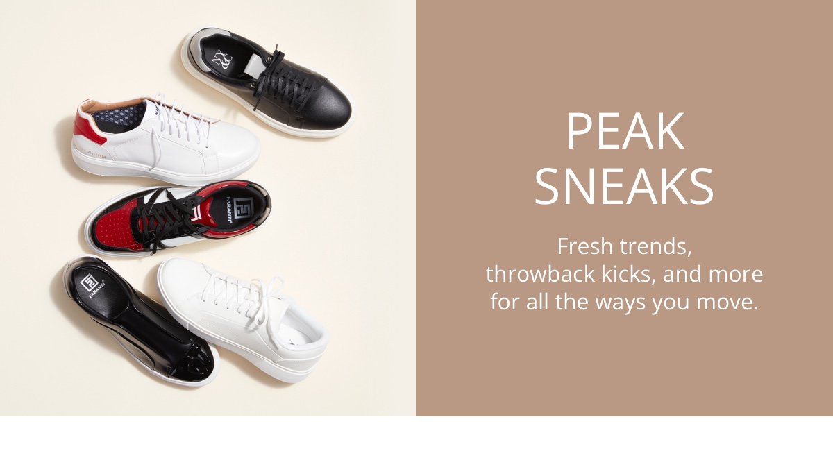 Peak Sneaks|Fresh trends, throwback kicks, and more for all the ways you move.