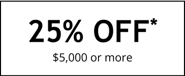 25% off purchases of \\$5,000 or more,