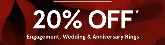 20% off Engagement, Wedding and anniversary rings.