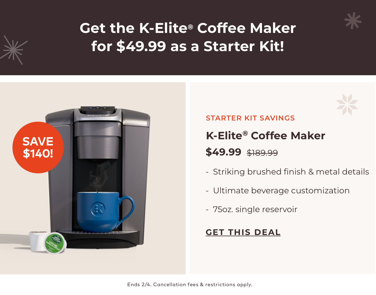 Get the K-Elite® Coffee Maker for \\$49.99 as a Starter Kit!