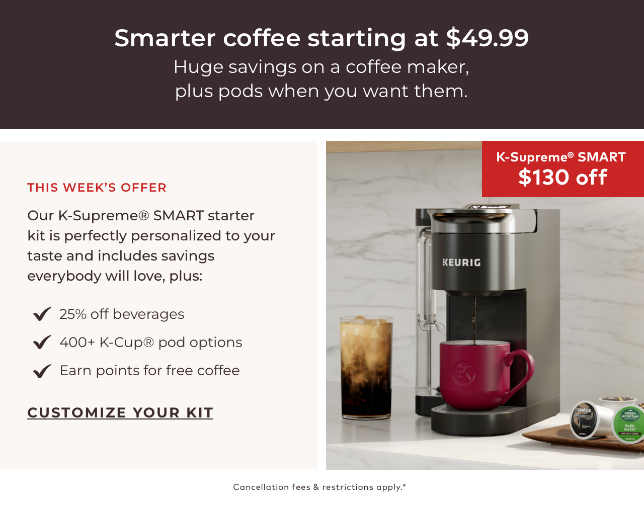 Get the K-Supreme® SMART for \\$49.99 as a Starter Kit!