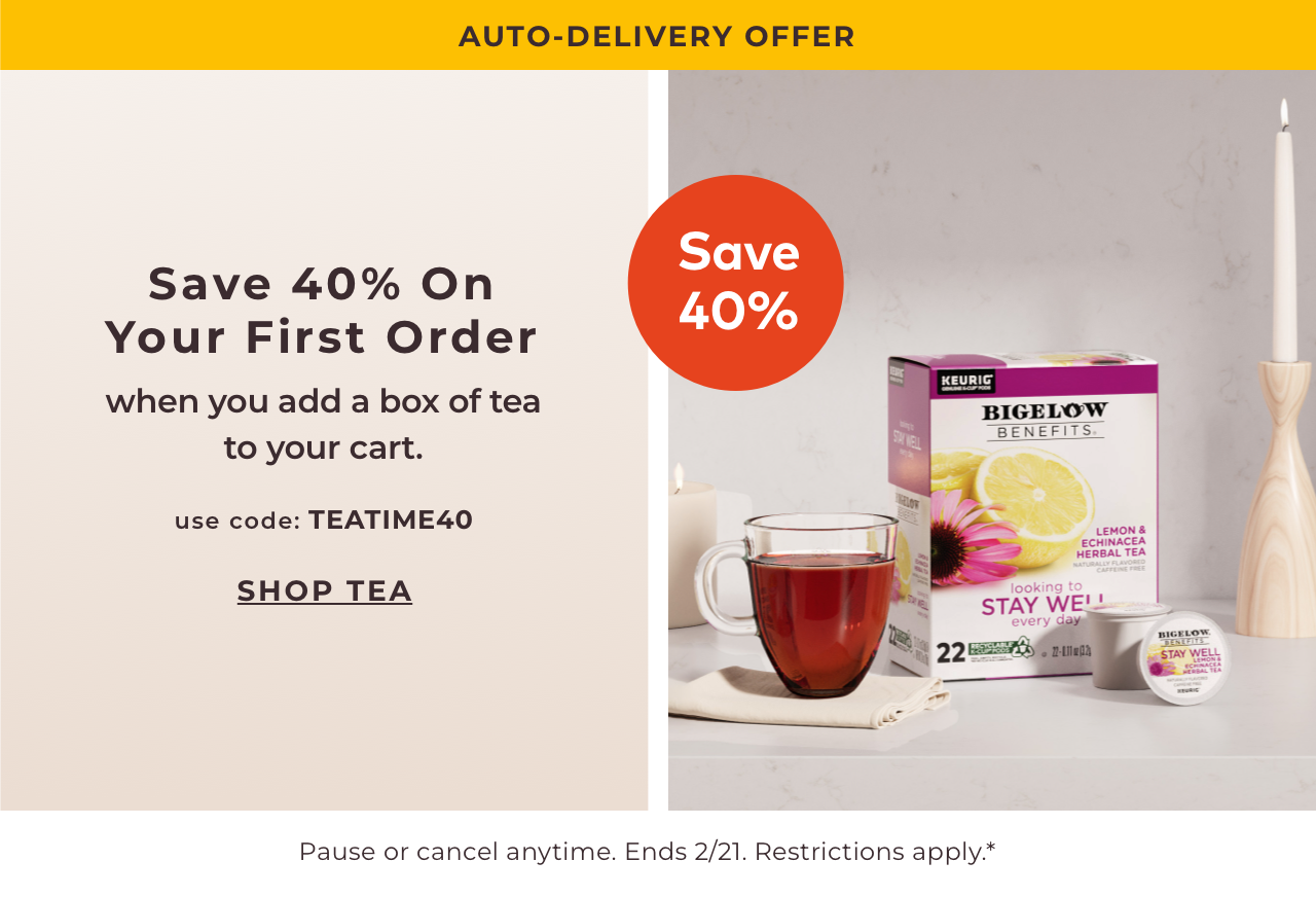 40% Off Your First Auto-Delivery with code TEATIME40