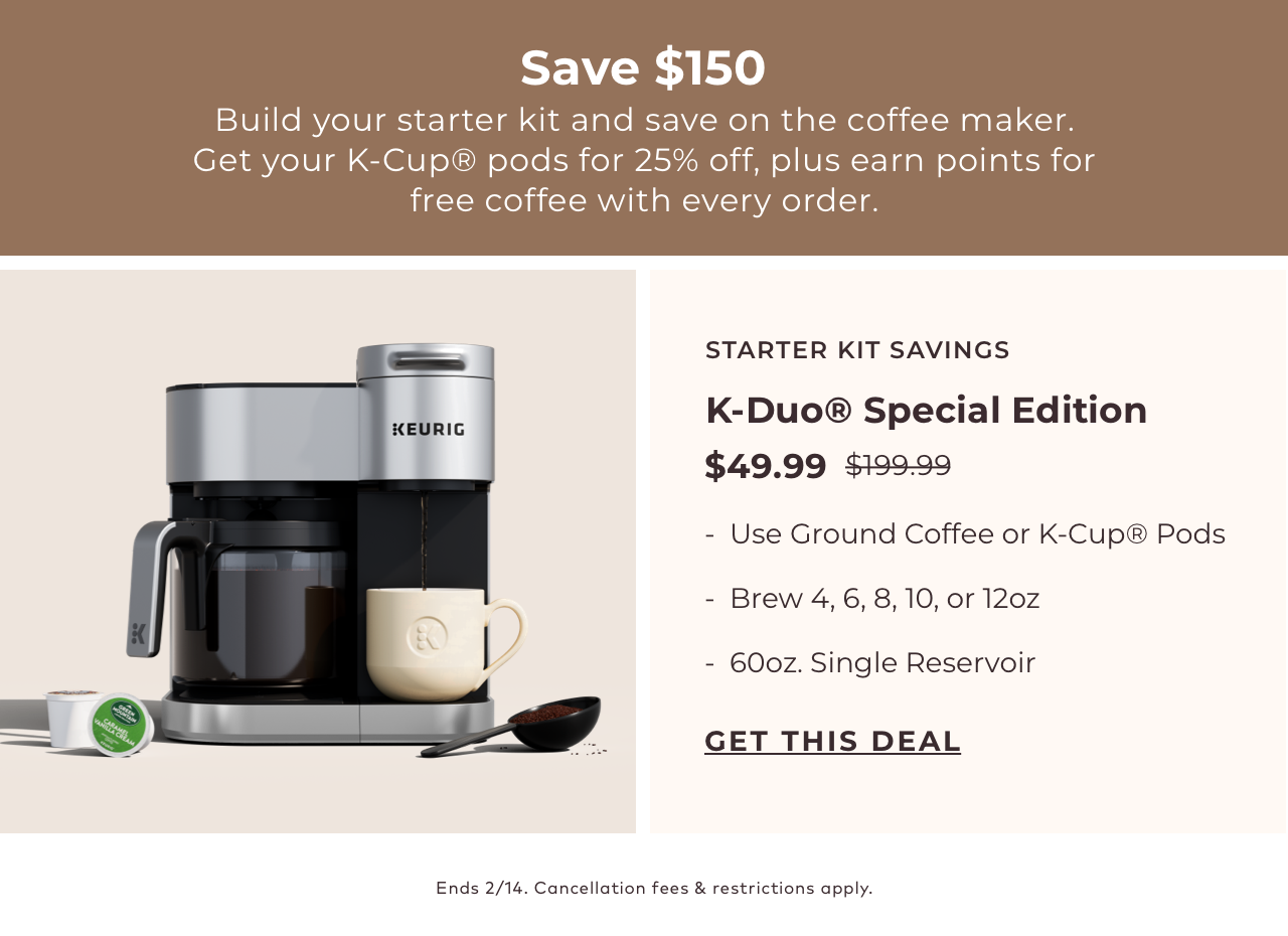 Get the K-Duo® Special Edition Coffee Maker for \\$49.99 as a Starter Kit!