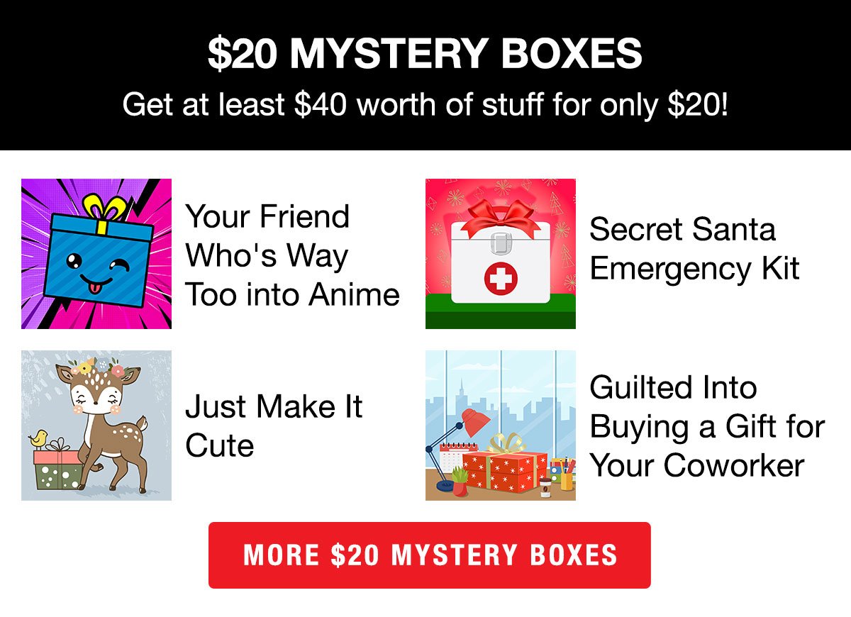 SHOP MORE \\$20 MYSTERY BOXES