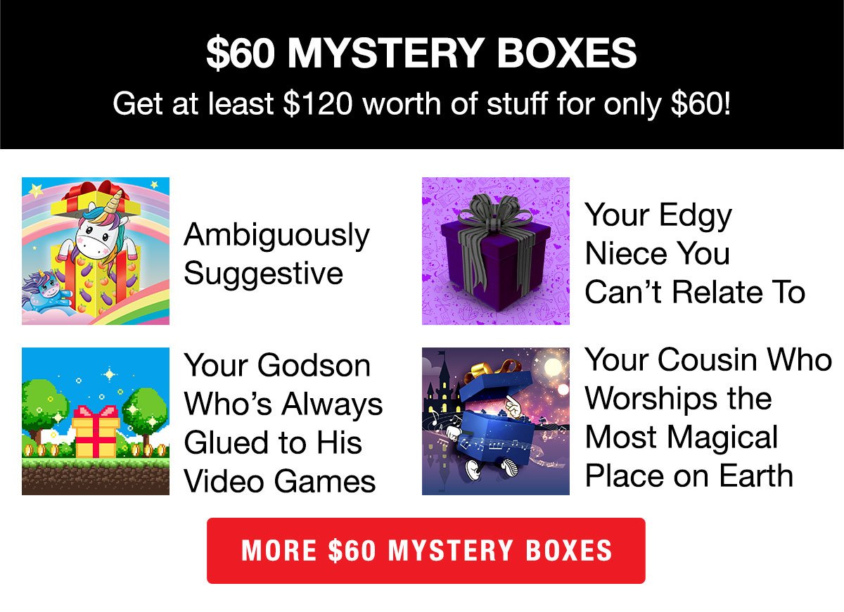 SHOP MORE \\$60 MYSTERY BOXES