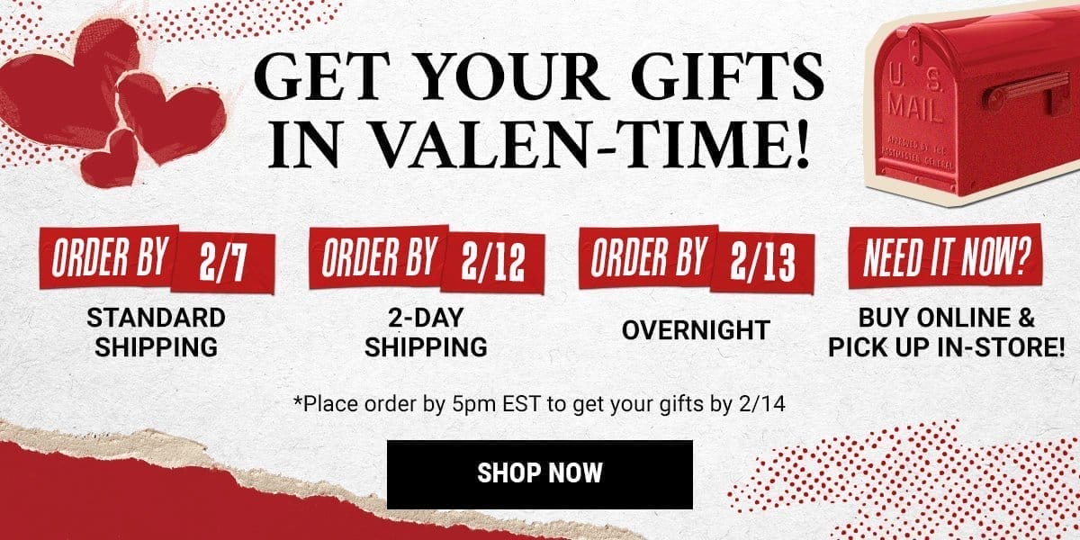 GET YOUR GIFTS IN VALEN-TIME!