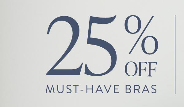 25% off Must-Have Bras