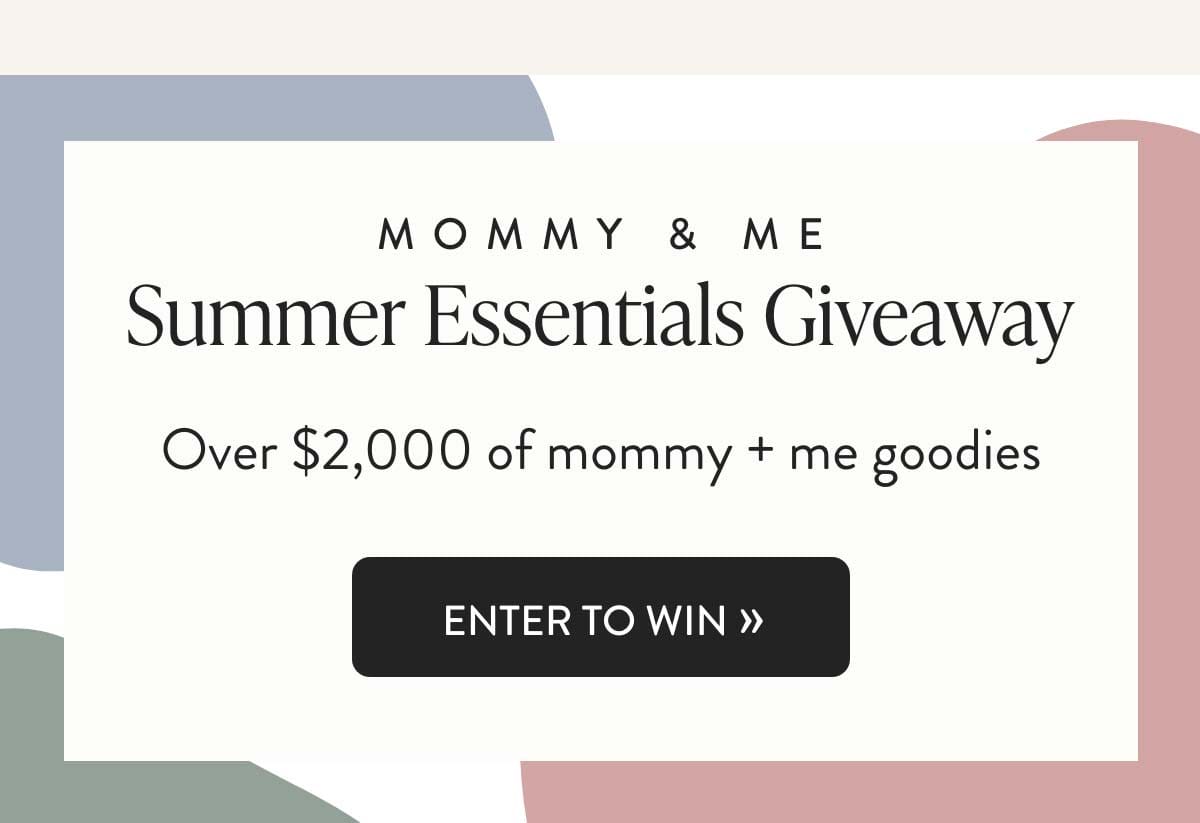 Mommy & Me Summer Essentials GIveaway: Over \\$2000 of mommy + me goodies