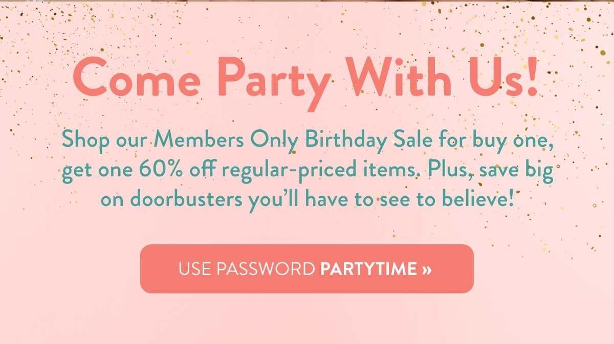 Our Birthday Sale is here! BOGO 60% off, use password PARTYTME