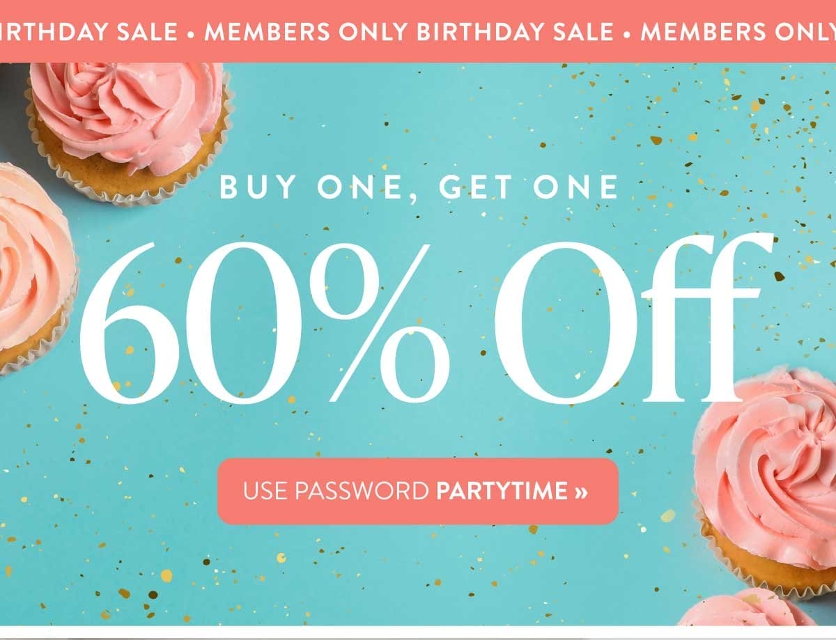 Our Birthday Sale is here! BOGO 60% off, use password PARTYTME
