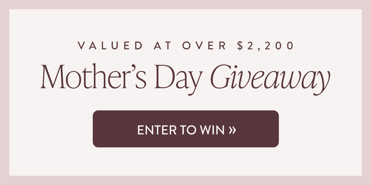 Mother's Day Giveaway: Valued at over \\$2,200