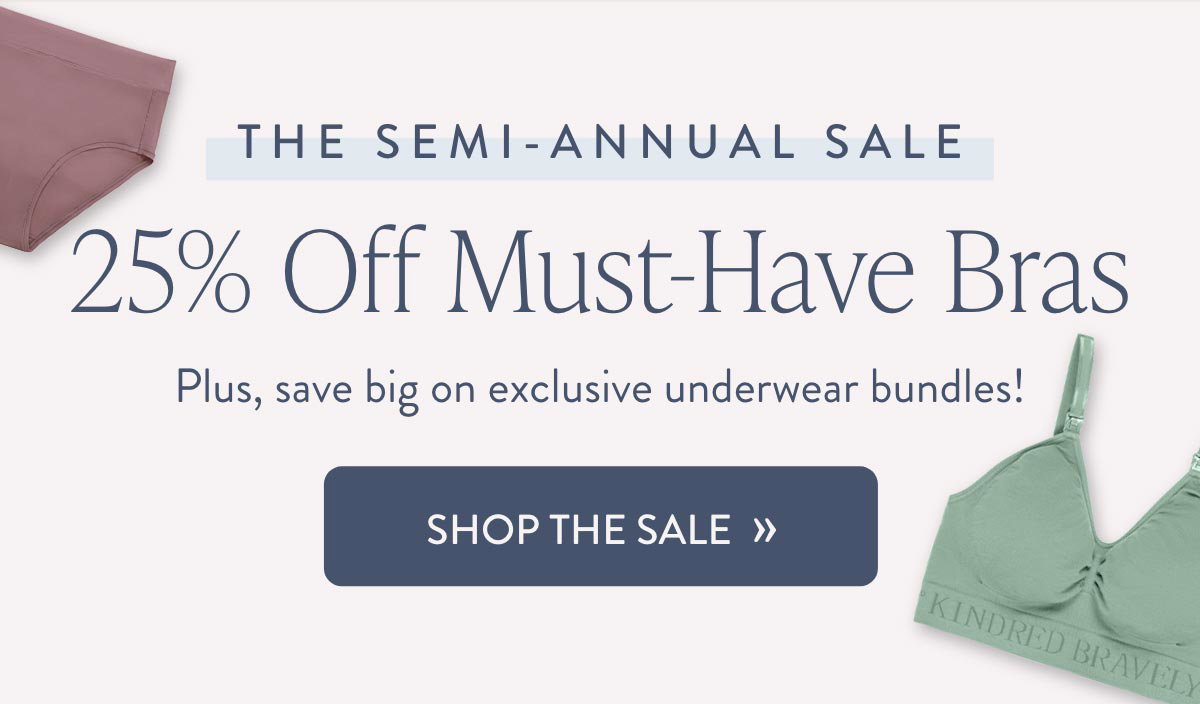 The Semi-Annual Sale: 25% Off Must-Have Bras. Plus, save big with exclusive underwear bundles!