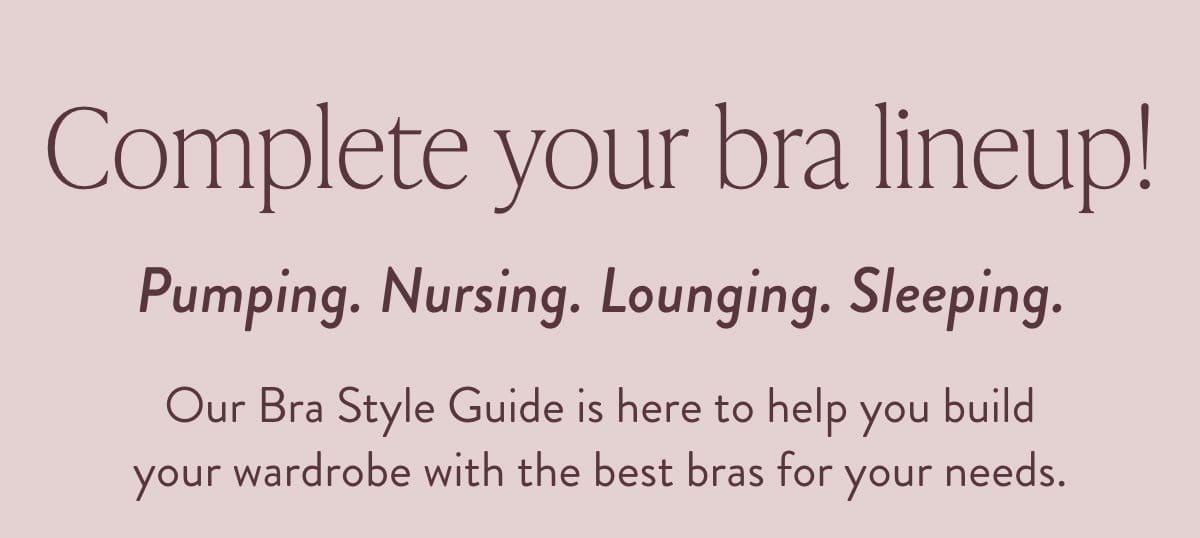 Complete your bra lineup with the help of our Bra Style Guide