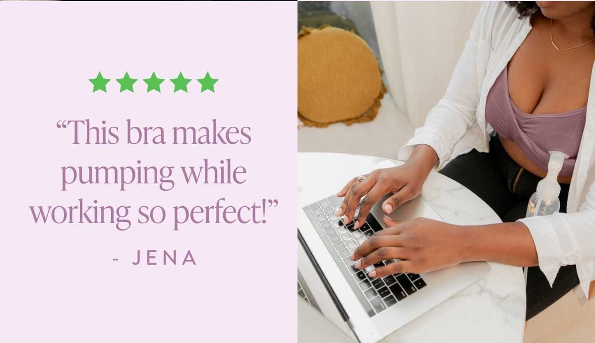 "This bra makes pumping while working so easy!" - Jena