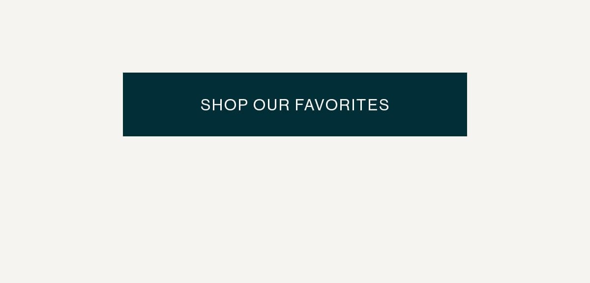 Shop Our Favorites