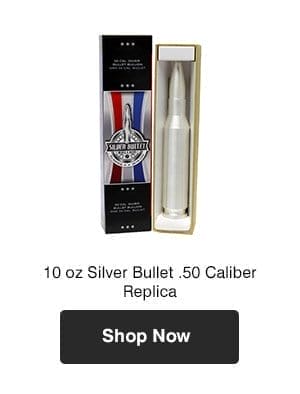 10 oz Silver Bullet .50 Caliber Replica 