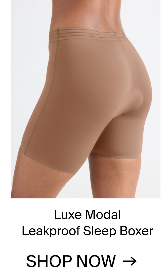 Luxe Modal Leakproof Sleep Boxer. SHOP NOW. 