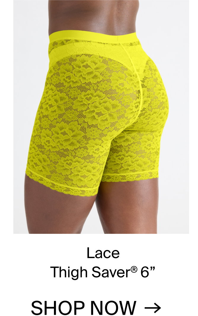 Lace Thigh Saver 6". SHOP NOW.